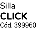 Silla CLICK C d. 399960