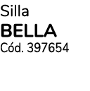 Silla BELLA C d. 397654