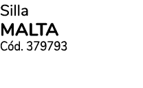 Silla malta C d. 379793