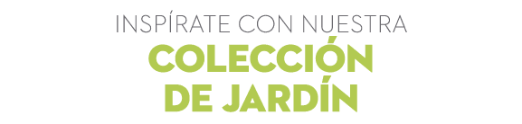 insp rate con nuestra colecci n de jard n