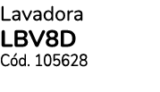 Lavadora LBV8D C d. 105628