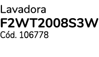 Lavadora F2WT2008S3W C d. 106778