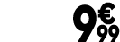 9 € 99