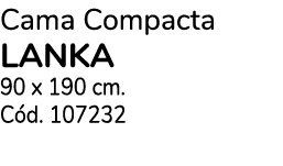 Cama Compacta LANKA 90 x 190 cm. C d. 107232