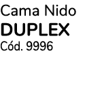 Cama Nido DUPLEX C d. 9996