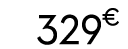 329 € 00