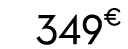 349€ 90