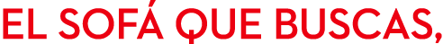 El sof que buscas, 