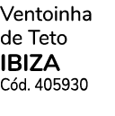 Ventoinha de Teto ibiza C d. 405930