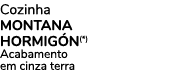 Cozinha MONTANA HORMIG N(*) Acabamento em cinza terra