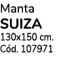 Manta SUIZA 130x150 cm. C d. 107971