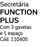 Secret ria FUNCTION PLUS Com 3 gavetas e 1 espa o C d. 110405