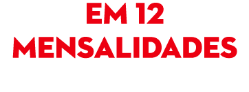 Em 12 mensalidades