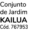 Conjunto de Jardim KAILUA C d. 767953