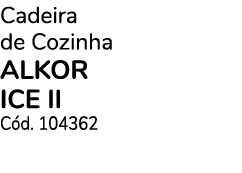 Cadeira de Cozinha alkor ice II C d. 104362 