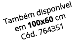 Tamb m dispon vel em 100x60 cm C d. 764351