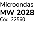 Microondas MW 2028 C d. 22560