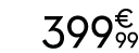 399€ 99