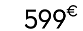 599 € 00