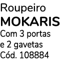 Roupeiro MOKARIS Com 3 portas e 2 gavetas C d. 108884