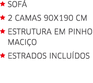 ￼ Sof ￼ 2 Camas 90x190 cm ￼ Estrutura em pinho ￼ maci o ￼ ESTRADOS INCLU DOS