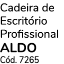 Cadeira de Escrit rio Profissional ALDO C d. 7265