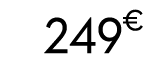 249 € 00
