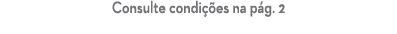 Consulte condi es na p g. 2