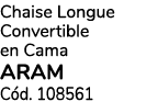 Chaise Longue Convertible en Cama ARAM C d. 108561