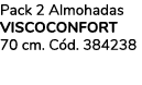 Pack 2 Almohadas VISCOCONFORT 70 cm. C d. 384238