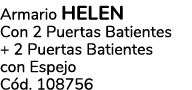 Armario HELEN Con 2 Puertas Batientes + 2 Puertas Batientes con Espejo C d. 108756