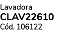Lavadora CLAV22610 C d. 106122