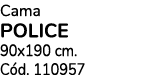 Cama POLICE 90x190 cm. C d. 110957