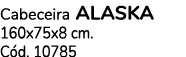 Cabeceira ALASKA 160x75x8 cm. C d. 10785 