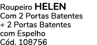 Roupeiro HELEN Com 2 Portas Batentes + 2 Portas Batentes com Espelho C d. 108756