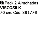 ￼ Pack 2 Almohadas viscosilk 70 cm. C d. 391776 