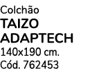 Colch o taizo adaptech 140x190 cm. C d. 762453