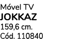M vel tv JOKKAZ 159,6 cm. C d. 110840