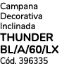 Campana Decorativa Inclinada THUNDER BL/A/60/LX C d. 396335