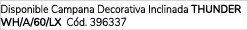 Disponible Campana Decorativa Inclinada THUNDER WH/A/60/LX C d. 396337