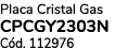 Placa Cristal Gas CPCGY2303N C d. 112976