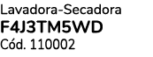 Lavadora Secadora F4J3TM5WD C d. 110002