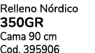 Relleno N rdico 350gr Cama 90 cm Cod. 395906