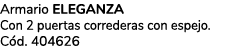 Armario ELEGANZA Con 2 puertas correderas con espejo. C d. 404626