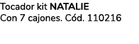 Tocador kit NATALIE Con 7 cajones. C d. 110216 