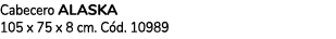 Cabecero alaska 105 x 75 x 8 cm. C d. 10989