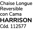 Chaise Longue Reversible con Cama Harrison C d. 112577
