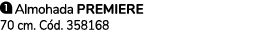 ￼ Almohada PREMIERE 70 cm. C d. 358168 