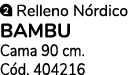 ￼ Relleno N rdico BAMBU Cama 90 cm. C d. 404216