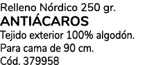 Relleno N rdico 250 gr. ANTI CAROS Tejido exterior 100% algod n. Para cama de 90 cm. C d. 379958